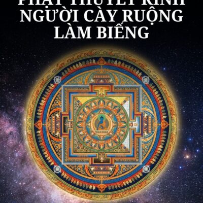 PHẬT THUYẾT KINH NGƯỜI CÀY RUỘNG LÀM BIẾNG