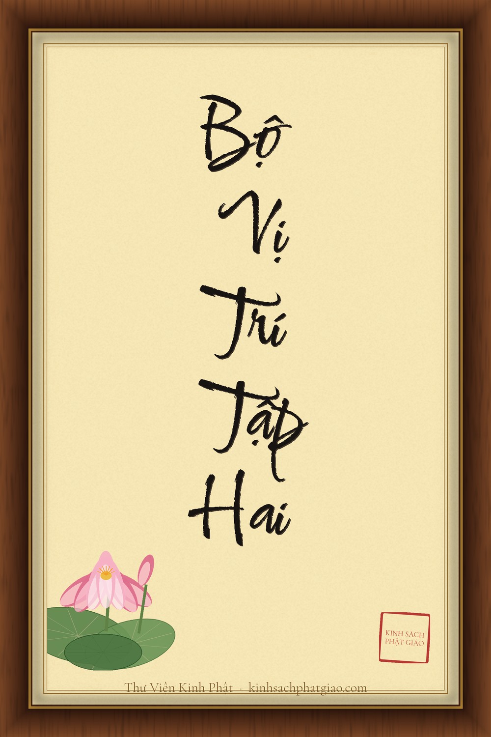 Bìa thư pháp: BỘ VỊ TRÍ (PAṬṬHĀNA) — TẬP HAI BỘ VỊ TRÍ (PAṬṬHĀNA) — TẬP HAI